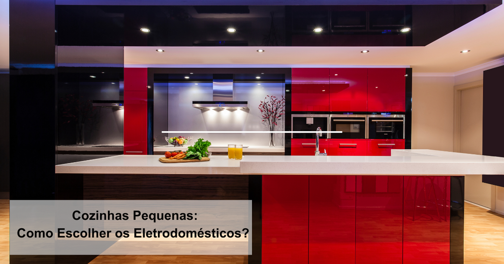Os Melhores Eletrodomésticos para Cozinhas Pequenas