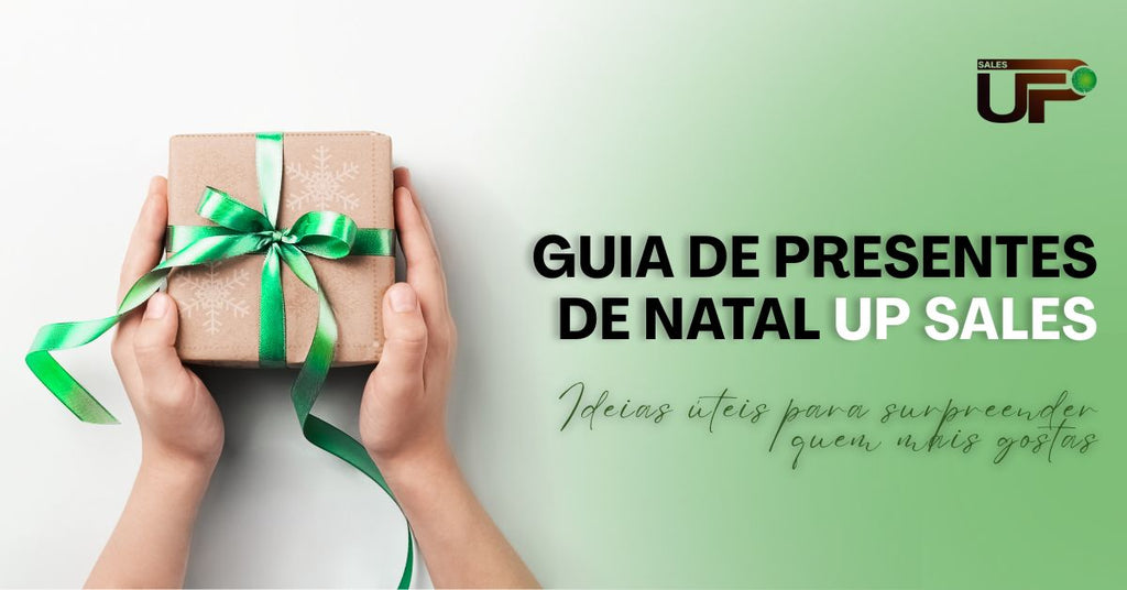 Guia de Presentes de Natal UP Sales: ideias úteis para surpreender quem mais gostas