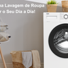 A Revolução na Lavagem de Roupa Chegou!