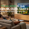 Smart TV em 2026: O que significam 4K, OLED, QLED e HDR (e o que precisas mesmo para o teu dia a dia)